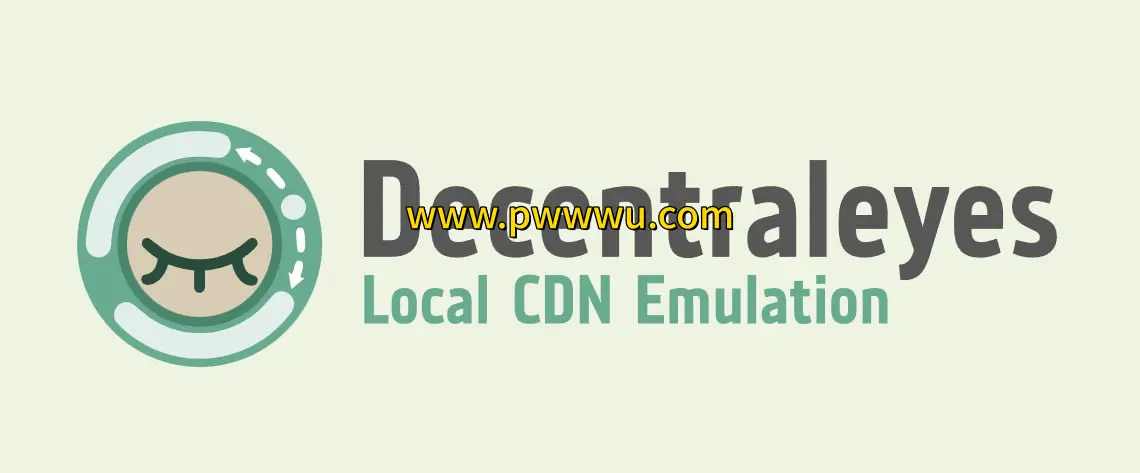 Decentraleyes浏览器插件保护隐私提升加载速度的开源工具-泡玩网